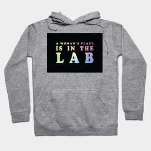 A Woman's Place Is In The Lab Hoodie